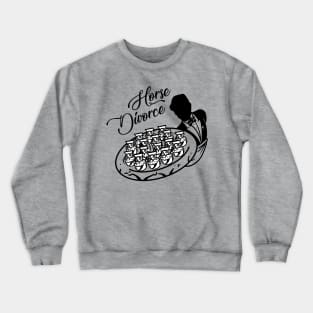 Horse Divorce Crewneck Sweatshirt